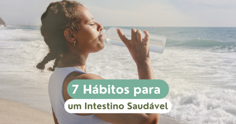 7 Hábitos de base para um intestino saudável em 2026