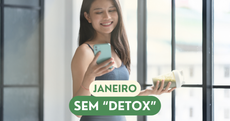 Janeiro sem “Detox” e com 3 iniciativas para uma saúde nutricional equilibrada